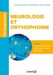 Neurologie et orthophonie : Tome 1. Théorie et évaluation des troubles acquis de l'adulte