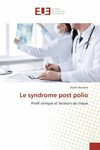 Le syndrome post polio : profil clinique et facteurs de risque