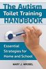 The autism toilet training handbook : Essential strategies for home and school