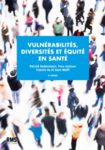 Vulnérabilités, diversités et équité en santé, 2e édition