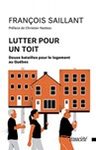 Lutter pour un toit : douze batailles pour le logement au Québec