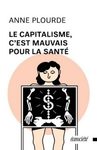 Le capitalisme, c'est mauvais pour la santé : une histoire critique des CLSC et du système sociosanitaire québécois