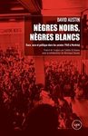Nègres noirs, nègres blancs : race, sexe et politique dans les années 1960 à Montréal