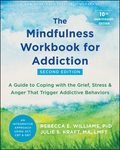 The mindfulness workbook for addiction