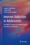 Internet addiction in adolescents: the PROTECT Program for evidence-based prevention and treatment