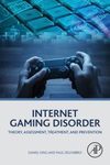 Internet gaming disorder: theory, assessment, treatment, and prevention
