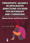 Therapeutic alliance in integrative addictions-focused psychotherapy and counseling: enhancing outcomes and the recovery process