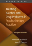 Treating alcohol and drug problems in psychotherapy practice: doing what works