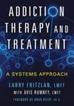 Addiction therapy and treatment: a systems approach 