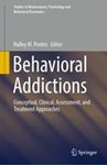 Behavioral Addictions: Conceptual, Clinical, Assessment, and Treatment Approaches 