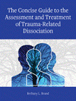 The concise guide to the assessment and treatment of trauma-related dissociation