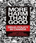 More Harm Than Good : Drug Policy In Canada 