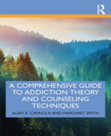 A comprehensive guide to addiction theory and counseling techniques