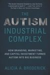 The Autism industrial complex: how branding, marketing, and capital investment turned autism into big business