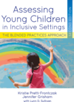 Assessing young children in inclusive settings: the blended practices approach 