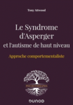 Le syndrome d'Asperger et l'autisme de haut niveau : approche comportementaliste