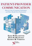 Patient-provider communication : Roles for speech-language pathologists and other health care professionals