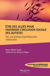 Être des alliées pour favoriser l'inclusion sociale des autistes: vers une pratique psychoéducative collaborative