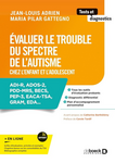 Évaluer le trouble du spectre de l'autisme chez l'enfant et l'adolescent