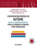 L'intervention précoce en autisme avec le modèle de Denver pour les groupes d'enfants d'âge préscolaire