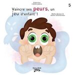 Vaincre ses peurs, un jeu d'enfant !