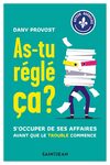 As-tu réglé ça ? : s'occuper de ses affaires avant que le trouble commence
