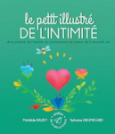 Le petit illustré de l'intimité, de la puberté, de l'identité, du consentement, de l'amour, de la sexualité, etc