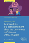 Savoir pour guérir: les troubles du comportement chez les personnes déficientes intellectuelles