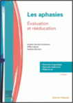 Les aphasies : évaluation et rééducation, 2e édition