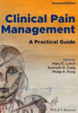 Clinical pain management : a practical guide, 2nd edition