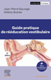 Guide pratique de rééducation vestibulaire, 2e édition