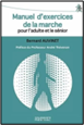 Manuel d'exercices de la marche pour l'adulte et le sénior