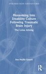 Blossoming into disability culture following traumatic brain injury : the lotus arising