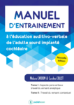 Manuel d'entraînement : à l'éducation auditivo-verbale de l'adulte sourd implanté cochléaire