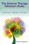 The schema therapy clinician's guide : a complete resource for building and delivering individual, group and integrated schema mode treatment programs