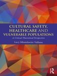 Cultural safety, healthcare and vulnerable populations : a critical theoretical perspective