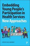 Embedding young people's participation in health services : new approaches