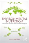 Environmental nutrition : connecting health and nutrition with environmentally 