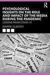 Psychological insights on the role and impact of the media during the pandemic : lessons from COVID-19