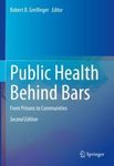 Public health behind bars : from prisons to communities