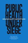Public health under siege : improving policy in turbulent times