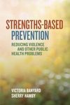Strengths-based prevention : reducing violence and other public health problems