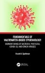 Fundamentals of wastewater-based epidemiology : biomonitoring of bacteria, protozoa, COVID-19, and other viruses