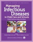 Managing infectious diseases in child care and schools : a quick reference guide, 6th edition