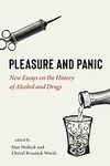 Pleasure and panic : new essays on the history of alcohol and drugs