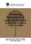 Promoting nonviolence in early adolescence : responding in peaceful and positive ways