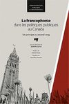 La francophonie dans les politiques publiques au Canada : un principe au second rang