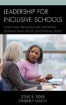Leadership for inclusive schools : cases from principals for supporting students with special educational needs