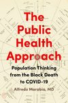 The public health approach : population thinking from the Black Death to COVID-19