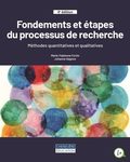 Fondements et étapes du processus de recherche : méthodes quantitatives et qualitatives, 4e édition